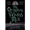 The Betrayal of Thomas True - A. J. West