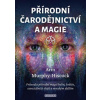 Přírodní čarodějnictví a magie - Hiscock Murphy Arin