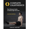 Complete Calisthenics : The Ultimate Guide to Bodyweight Exercise Second Edition