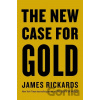 The New Case for Gold - James Rickards