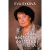 Věda, medicína, politika a Já - Eva Syková
