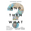 And Then What? - Catherine Ashton