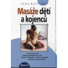 Hašplová Jana: Masáže dětí a kojenců (postup při masáži; masáže jednotlivých částí těla; masáže v těhotenství a masáže novorozence; masáže u nemocných dětí ( 132 str. V4) (vydání Portál 2020))