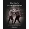 The Tai Chi Two-Person Dance: T. T. Liang's Tai Chi San-Shou