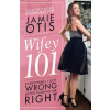Wifey 101: Everything I Got Wrong After Meeting Mr. Right (Dibs Baer,Jamie N Otis,Shawn Fury)(Brožovaná)