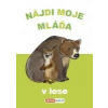 Nájdi moje mláďa - v lese - kolektív