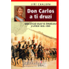 Don Carlos a ti druzí - Karlistické války ve Španělsku v letech 1833-1939