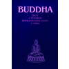 Buddha - Život a působení připravovatele cesty v Indii - Kolektív