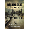 Walking Dead - Živí mrtví – Vzestup guvernéra - Robert Kirkman