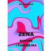 Žena bohyně i čarodějka