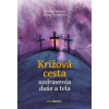 Krížová cesta uzdravenia duše a tela