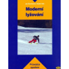 Moderní lyžování Průvodce sportem - Vobr Radek