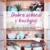 Dobrá sezóna v kuchyni - Denisa Sýkorová; Michaela Riedl