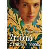 Zrodená z trosiek a popola - Megan Chance