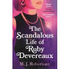 The Scandalous Life of Ruby Devereaux - M J Robotham