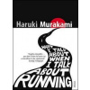 What I Talk About When I Talk About Running - Murakami Haruki