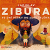 40 dní pěšky do Jeruzaléma - Ladislav Zibura (mp3 audiokniha)