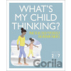Whats My Child Thinking?