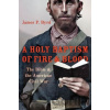 A Holy Baptism of Fire and Blood - James P. Byrd