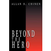 Beyond the Hero (Allan B Chinen)(Brožovaná)