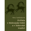 Zvířata v Hebrejské bibli a v židovské tradici - Věra Tydlitátová