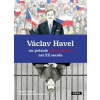 Václav Havel un potente senza potere nel XX secolo - Vopěnka Martin