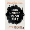 Our House is on Fire - Malena Ernman, Greta Thunberg, Beata Ernman, Svante Thunberg