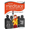 Rychlé meditace pro zklidnění těla a mysli