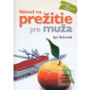 Návod na prežitie pre mu… (Igor Bukovský)