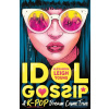 Idol Gossip: A K-Pop dream come true