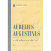 Aurelius Augustinus o vôli, milosti a predurčení