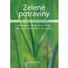Zelené potraviny - Když jídlo je naším lékem - Maria Dallen