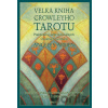 Velká kniha Crowleyho tarotu - Angeles Arrien