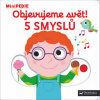 MiniPEDIE Objevujeme svět! 5 smyslů - Nathalie Choux