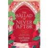 The Ballad of Never After - Garber Stephanie