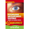 E-kniha Psychologie smysluplnosti existence - Jaro Křivohlavý