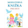 Modlitebná knižka pre de… (Anna Kolková)