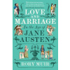 Love and Marriage in the Age of Jane Austen