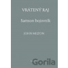 Vrátený raj. Samson bojovník - John Milton, William Blake (ilustrátor)