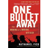 One Bullet Away: The Making of a Marine Officer (Fick Nathaniel C.)