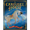 The Carousel Horse - Tony Mitton, Penny Neville-Lee (ilustrátor)