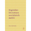 Digitální literatura sociálních médií - Pavla Hartmanová