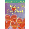 Miluj Svůj Život - Louise L. Hay