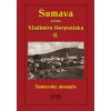 Šumava očima Vladimíra Horpeniaka II. - Vladimír Horpeniak