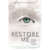 Restore Me (Tahereh Mafi)