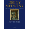 Dějiny medicíny (Roy Porter)