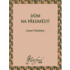 Dům na předměstí - Karel Poláček