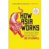 How Asia Works: Success and Failure in the World's Most Dynamic Region