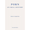 Porn: An Oral History