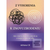 Z vyhorenia k znovuzrode… (Adriana Cil)